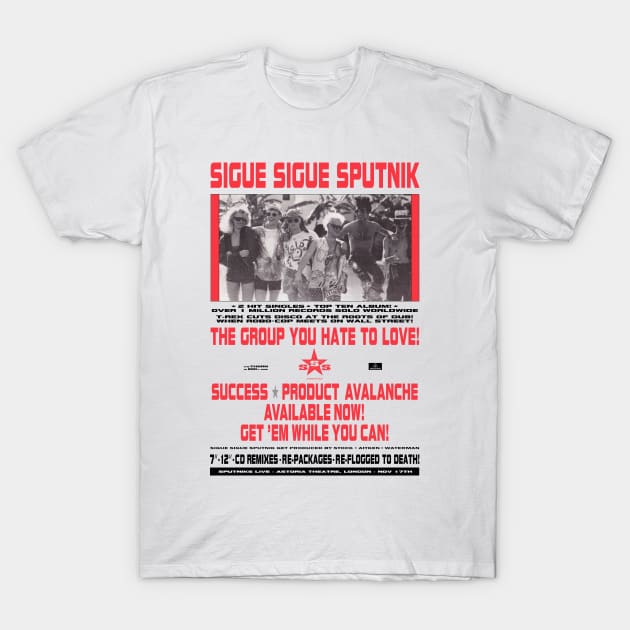 Sigue Sigue Sputnik - The Group You Hate to Love! T-Shirt by AndroidDreams